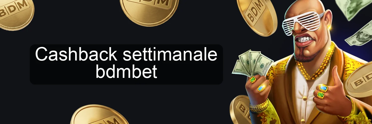 Cashback settimanale bdmbet Cashback settimanale bdmbet